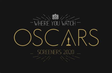 Oscar Screeners of 2020 .